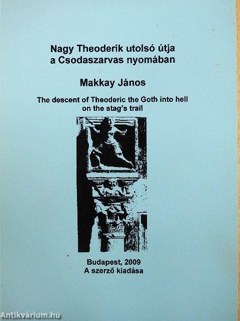Nagy Theoderik utolsó útja a Csodaszarvas nyomában