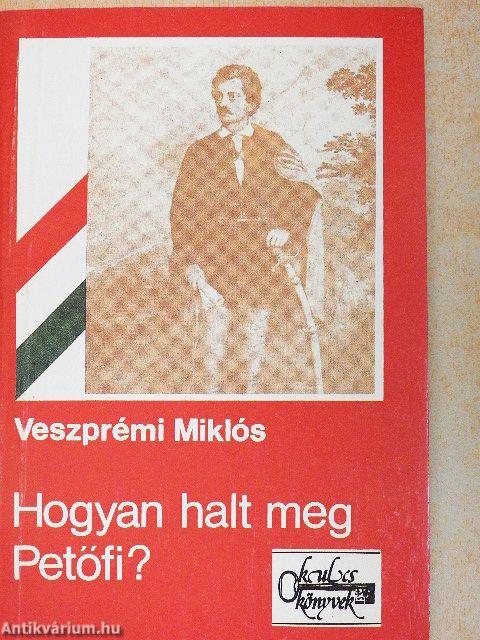 Hogyan halt meg Petőfi?