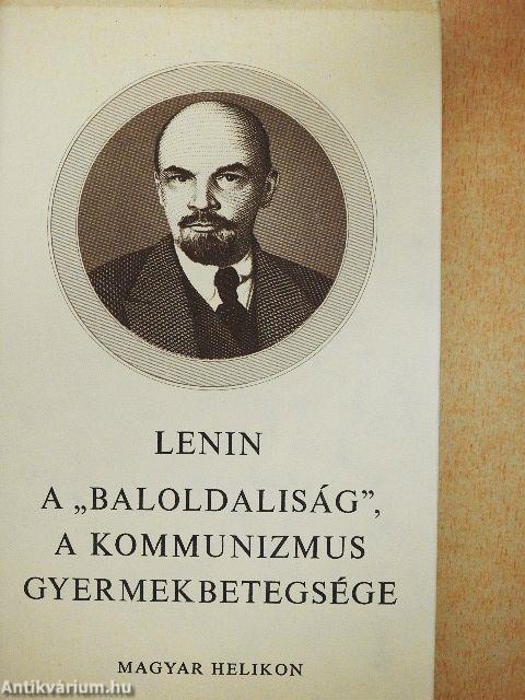 A "baloldaliság", a kommunizmus gyermekbetegsége