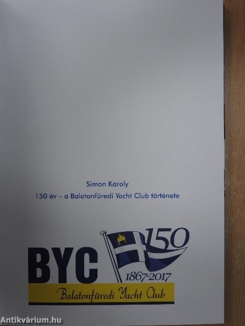 150 év - a Balatonfüredi Yacht Club története