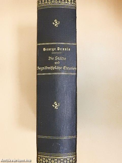 Die Städte und Begräbnissplätze Etruriens I-II. (gótbetűs)