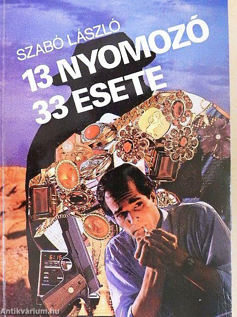 13 nyomozó 33 esete