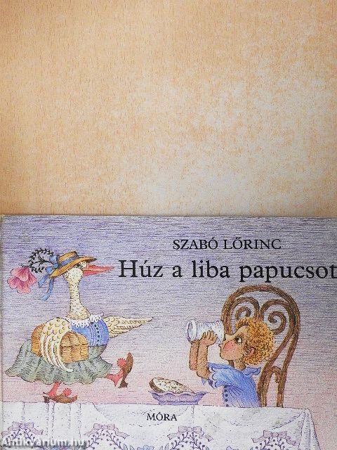 Húz a liba papucsot