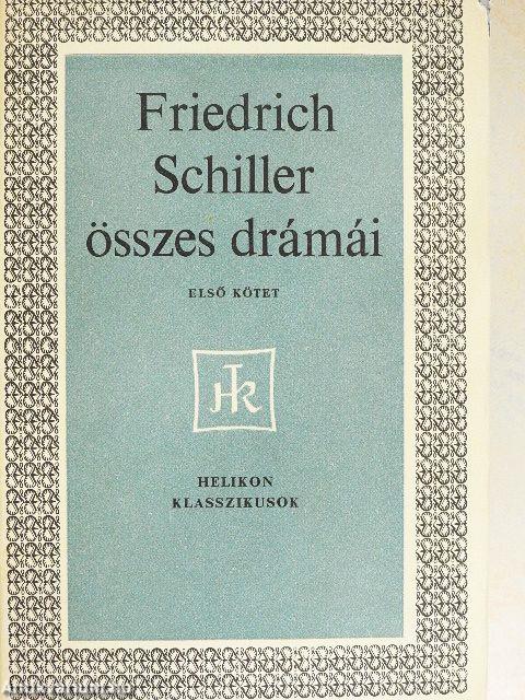 Friedrich Schiller összes drámái I-II.