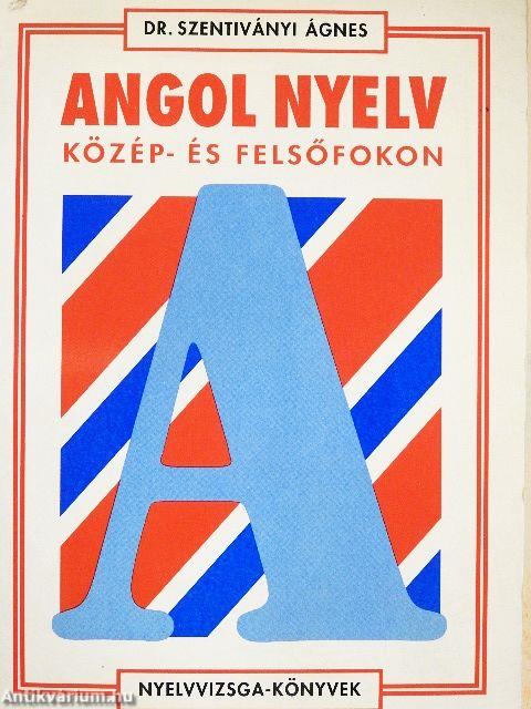 Angol nyelv közép- és felsőfokon