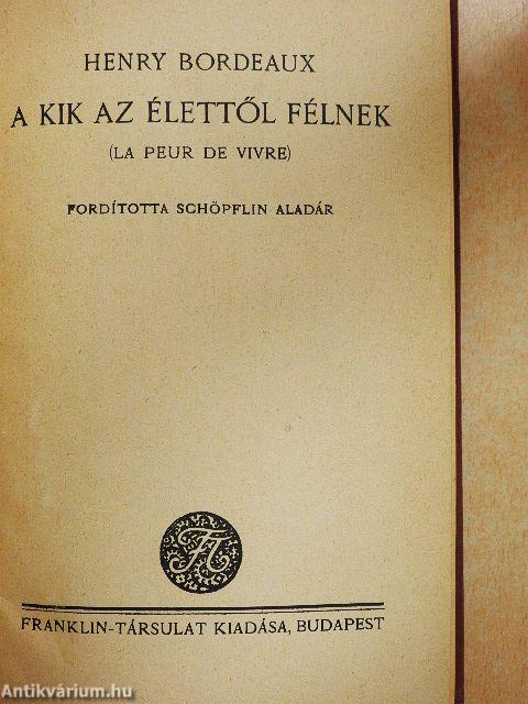 A kik az élettől félnek