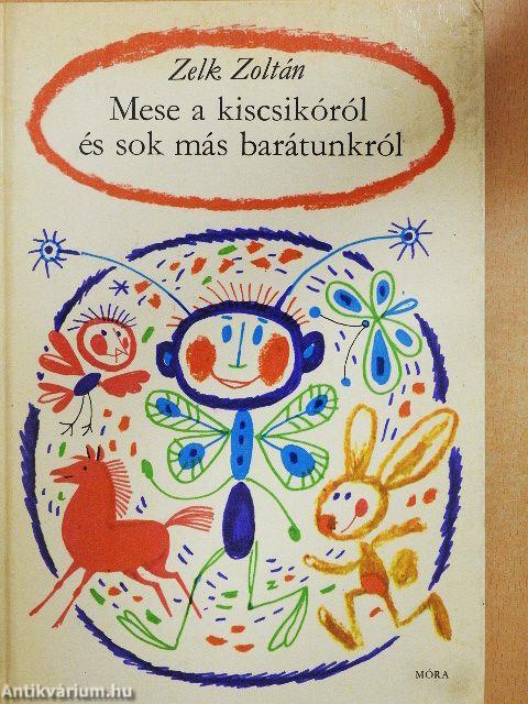 Mese a kiscsikóról és sok más barátunkról