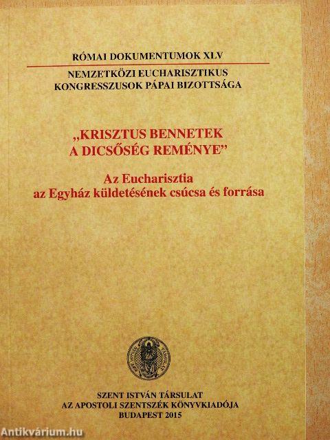 "Krisztus bennetek a dicsőség reménye"