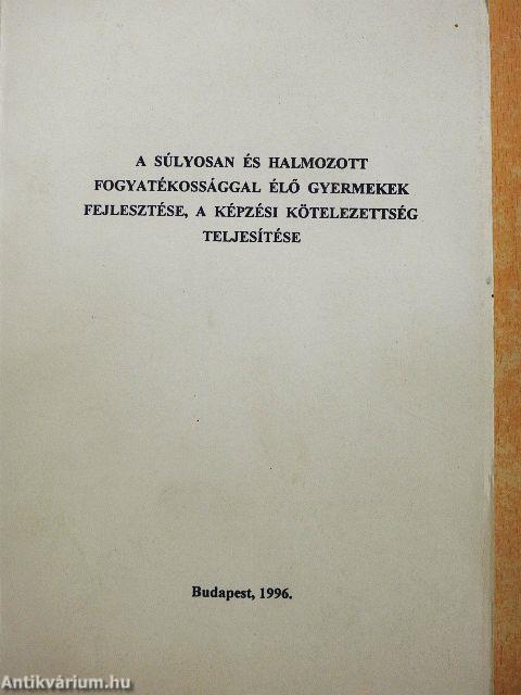 A súlyosan és halmozott fogyatékossággal élő gyermekek fejlesztése, a képzési kötelezettség teljesítése