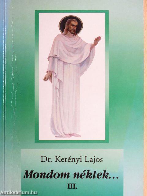 Mondom néktek... III.