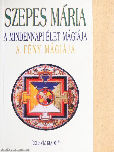 A mindennapi élet mágiája/A fény mágiája