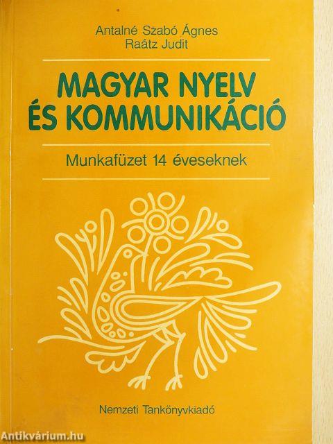 Magyar nyelv és kommunikáció - Munkafüzet 14 éveseknek