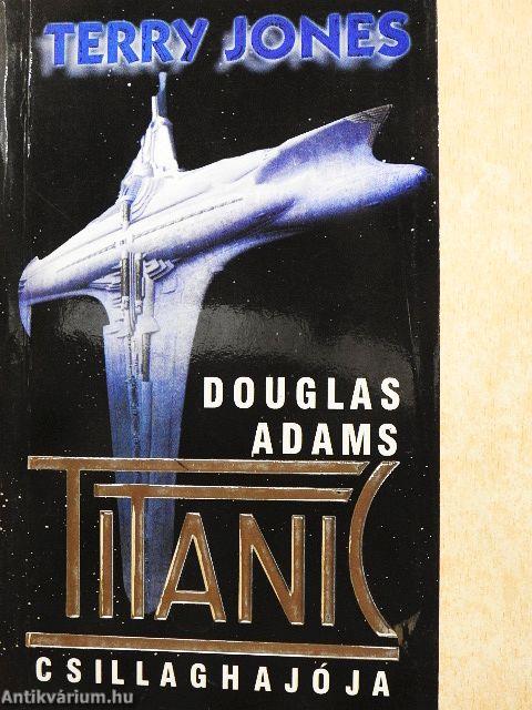 Douglas Adams Titanic Csillaghajója