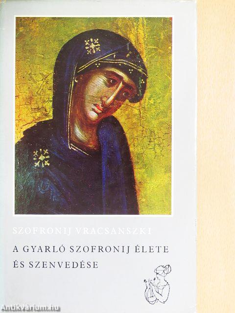 A gyarló Szofronij élete és szenvedése