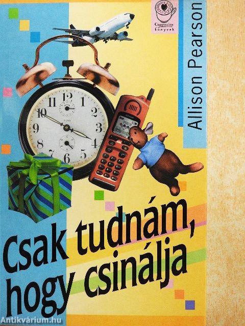 Csak tudnám, hogy csinálja