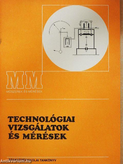 Technológiai vizsgálatok és mérések