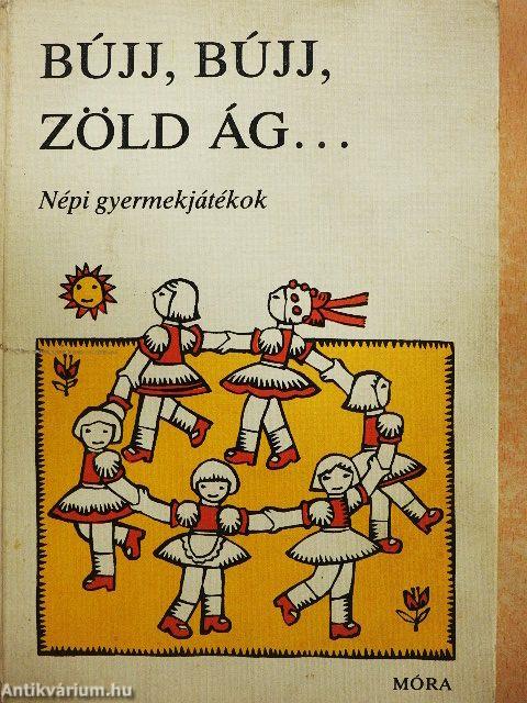 Bújj, bújj, zöld ág...