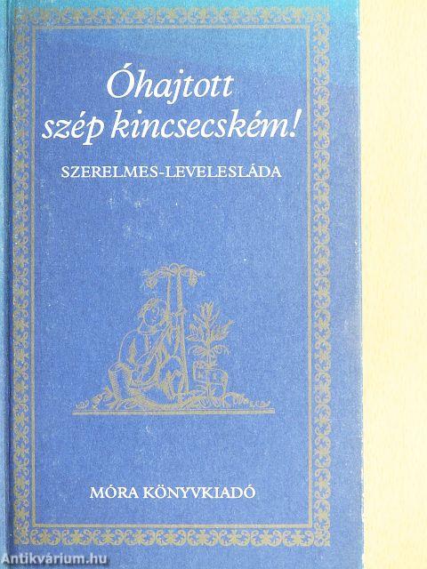 Óhajtott szép kincsecském!