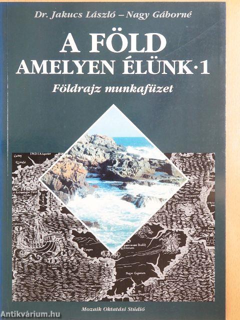 A Föld, amelyen élünk 1.