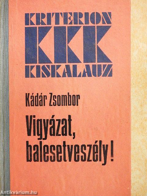 Vigyázat, balesetveszély!