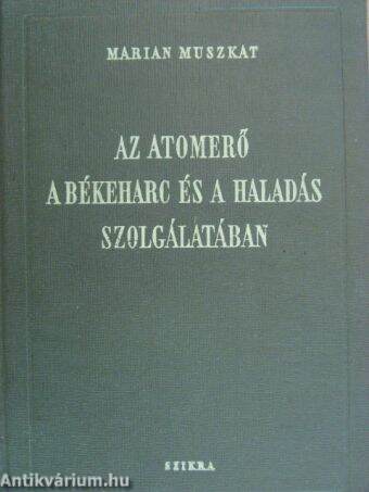 Az atomerő a békeharc és a haladás szolgálatában