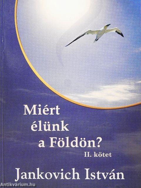 Miért élünk a Földön? II.