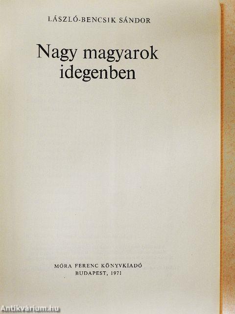 Nagy magyarok idegenben