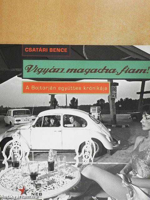 Vigyázz magadra, fiam!