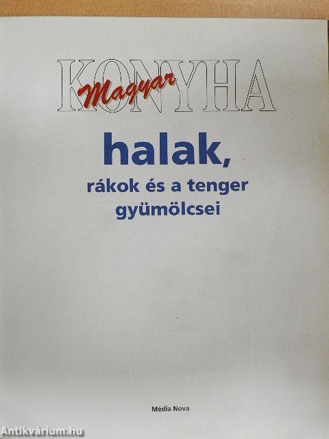 Halak, rákok és a tenger gyümölcsei