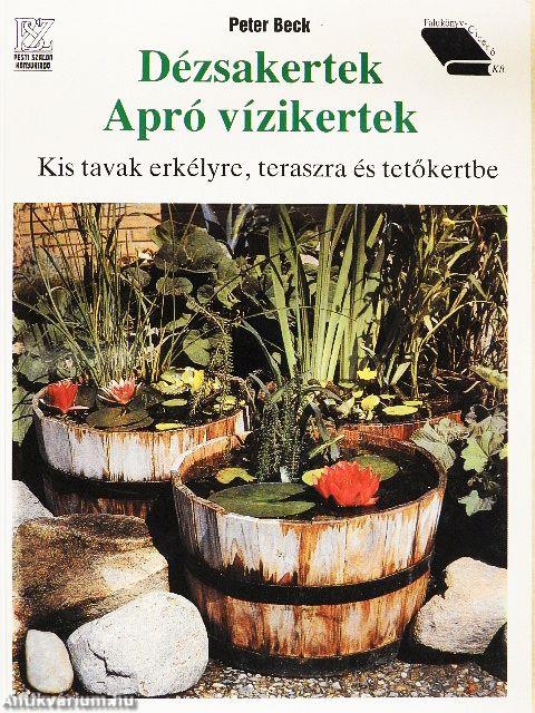 Dézsakertek/Apró vízikertek