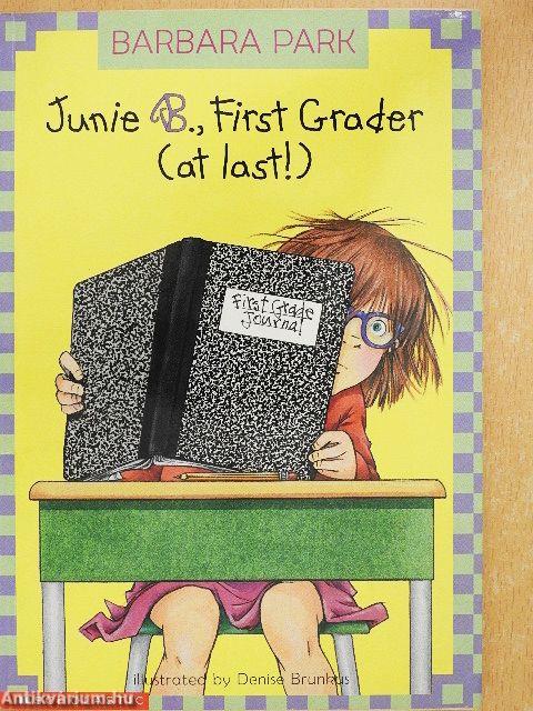 Junie B., First Grader (at last!)