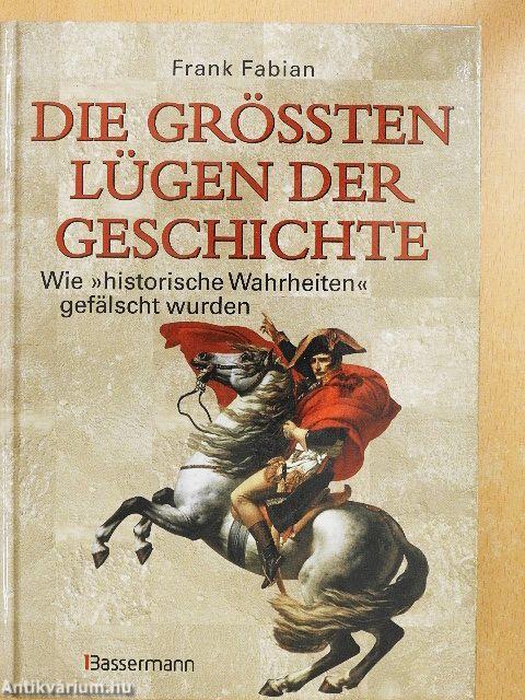 Die grössten Lügen der Geschichte
