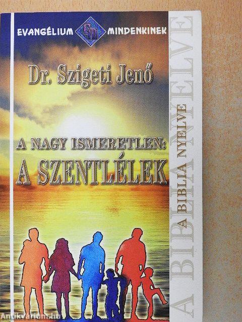 A nagy ismeretlen: a Szentlélek