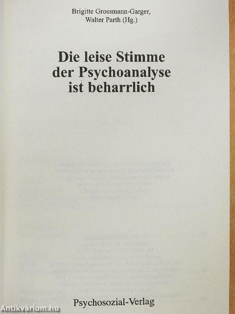 Die leise Stimme der Psychoanalyse ist beharrlich