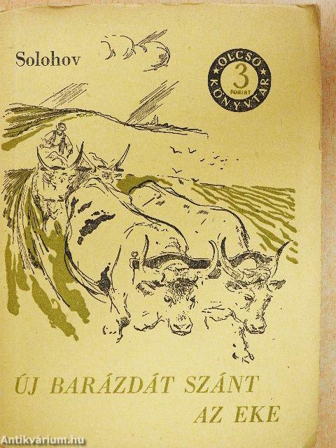 Új barázdát szánt az eke I-II.