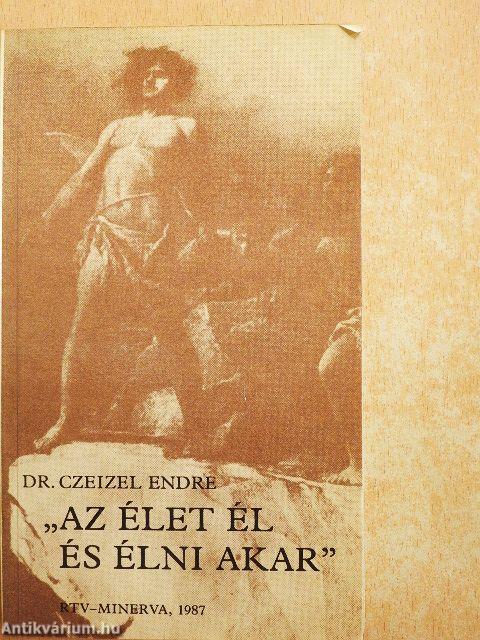 "Az élet él és élni akar"