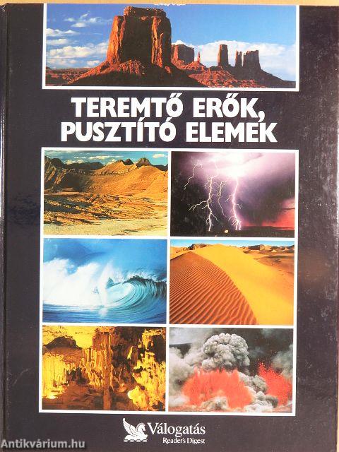 Teremtő erők, pusztító elemek