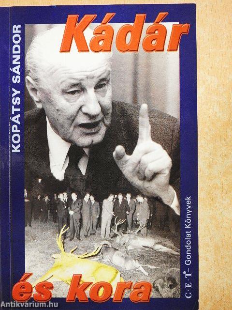 Kádár és kora