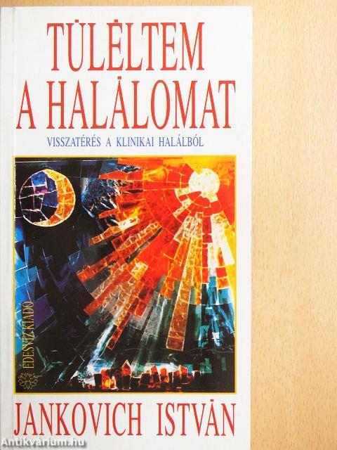 Túléltem a halálomat