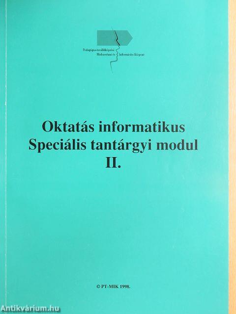 Oktatás informatikus Speciális tantárgyi modul II.