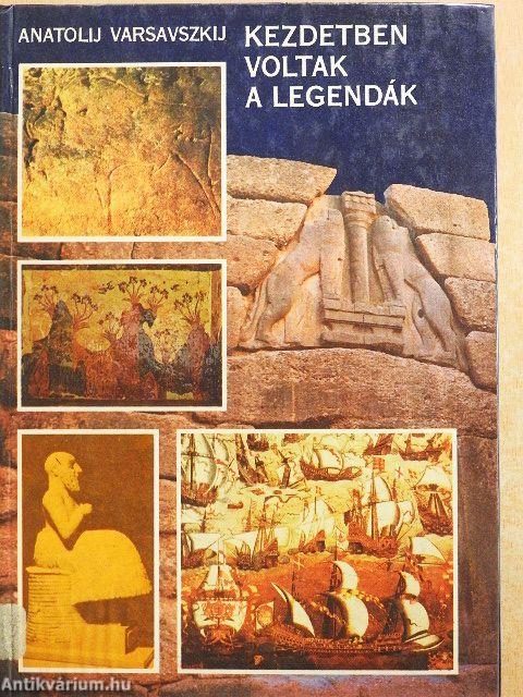 Kezdetben voltak a legendák