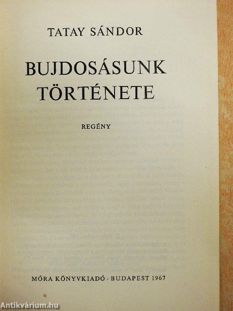 Bujdosásunk története