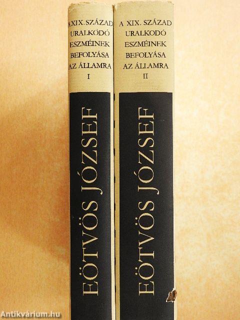 A XIX. század uralkodó eszméinek befolyása az államra I-II.
