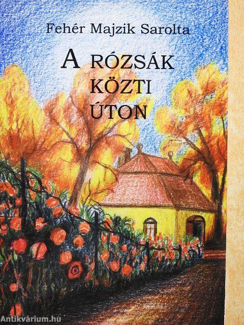 A rózsák közti úton
