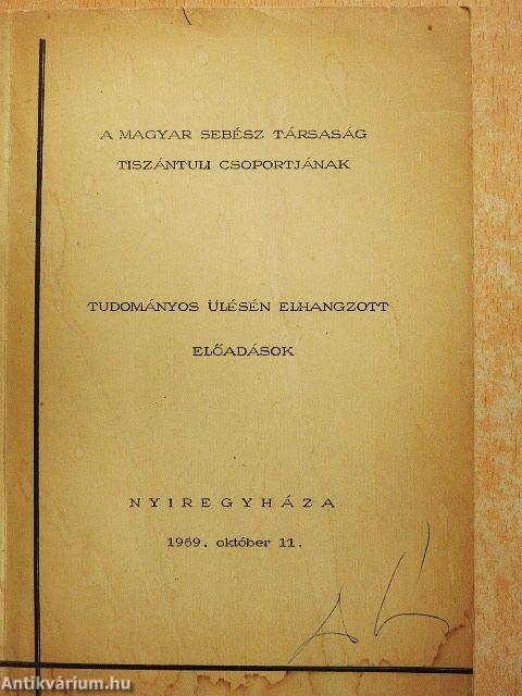 A Magyar Sebész Társaság Tiszántuli csoportjának tudományos ülésén elhangzott előadások