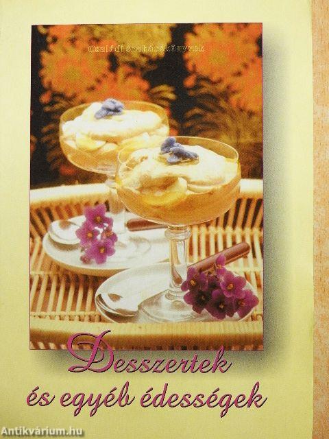 Desszertek és egyéb édességek