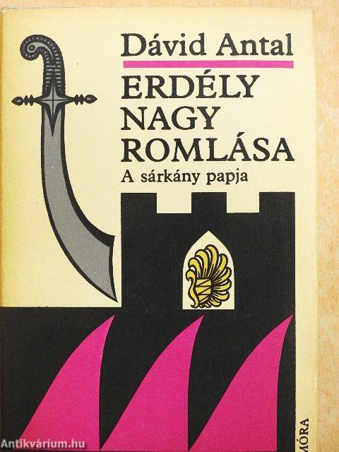 Erdély nagy romlása I.