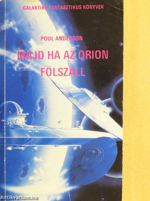 Majd ha az Orion fölszáll