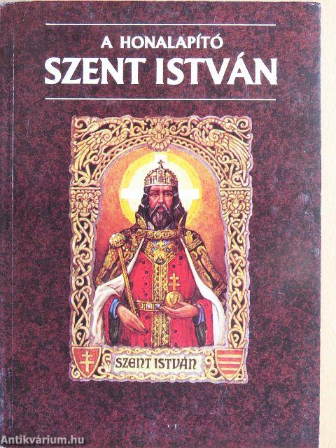 A honalapító Szent István