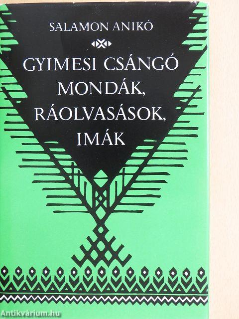 Gyimesi csángó mondák, ráolvasások, imák